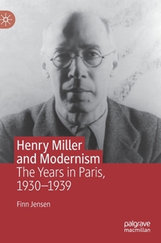 Hardcover Henry Miller and Modernism: The Years in Paris, 1930-1939 Book