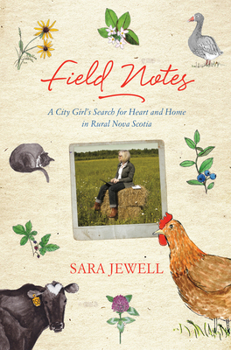 Paperback Field Notes: A City Girl's Search for Heart and Home in Rural Nova Scotia Book