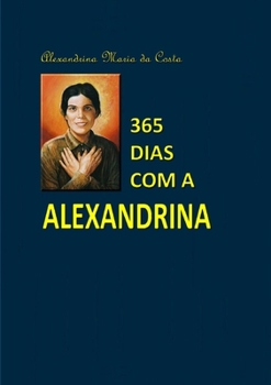 Paperback 365 Dias Com a Alexandrina [Portuguese] Book