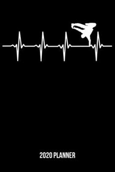 Paperback 2020 Planner: Breakdance Heartbeat Weekly & Monthly Planner 2020 - 52 Week Calendar 6 x 9 Organizer - Gift for Breakdancers Book