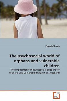 Paperback The psychosocial world of orphans and vulnerable children Book