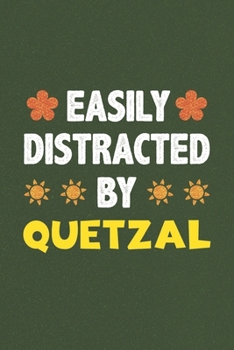 Paperback Easily Distracted By Quetzal: Quetzal Lovers Funny Gifts Dot Grid Journal Notebook 6x9 120 Pages Book