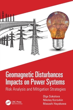 Paperback Geomagnetic Disturbances Impacts on Power Systems: Risk Analysis and Mitigation Strategies Book