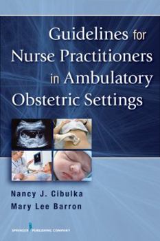 Spiral-bound Guidelines for Nurse Practitioners in Ambulatory Obstetric Settings Book