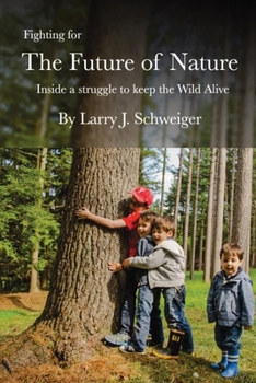 Fighting for The Future of Nature: Inside a struggle to keep the Wild Alive