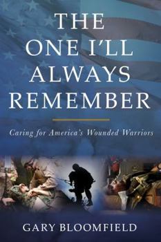 Hardcover The One I'll Always Remember: Caring for America's Wounded Warriors Book
