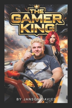 The Gamer King: Game Over for the Galaxy