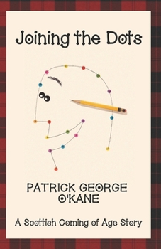 Paperback Joining the Dots: A Scottish coming of age story Book