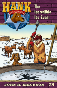 Hardcover The Incredible Ice Event: Hank the Cowdog Book 78 Book