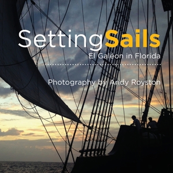 Paperback Setting Sails: El Galéon in Florida Book