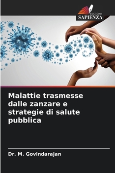 Malattie trasmesse dalle zanzare e strategie di salute pubblica (Italian Edition)