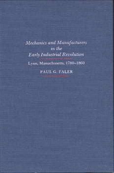 Mechanics and Manufacturers in the Early Industrial Revolution: Lynn, Massachusetts, 1780-1860 (SUNY Series in American Social History)