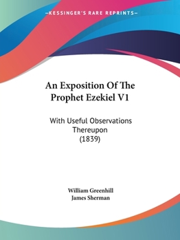 Paperback An Exposition Of The Prophet Ezekiel V1: With Useful Observations Thereupon (1839) Book