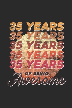 Paperback 35 Years Of Being Awesome: Graph Ruled Notebook - Journal for Birthday Gift Idea and Anniversay Gift Idea Book