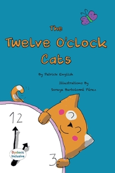 Paperback The Twelve O'clock cats: Dyslexic Font Book