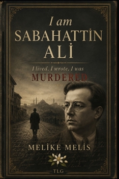 Paperback I am SABAHATTİN ALİ: I lived, I wrote, I was MURDERED Book