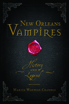 Paperback New Orleans Vampires: History and Legend Book