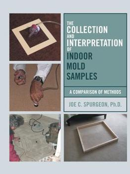 Paperback The Collection and Interpretation of Indoor Mold Samples: A Comparison of Methods Book