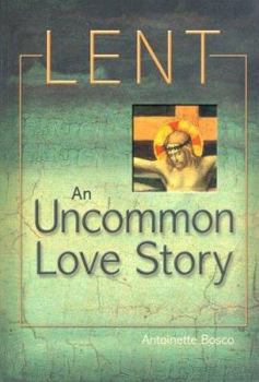 Paperback Lent: An Uncommon Love Story * Book