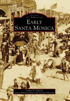 Early Santa Monica (Images of America: California) - Book  of the Images of America: California