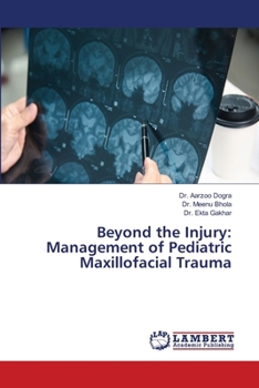 Beyond the Injury: Management of Pediatric Maxillofacial Trauma