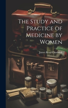 Hardcover The Study and Practice of Medicine by Women Book