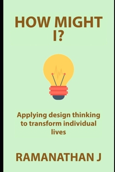 Paperback How might I?: Applying design thinking to transform individual lives Book