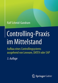 Paperback Controlling-PRAXIS Im Mittelstand: Aufbau Eines Controllingsystems Ausgehend Von Lexware, Datev Oder SAP [German] Book