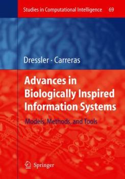 Paperback Advances in Biologically Inspired Information Systems: Models, Methods, and Tools Book