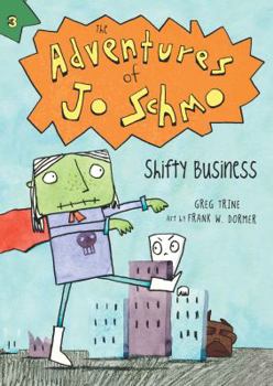 Shifty Business - Book #3 of the Adventures of Jo Schmo