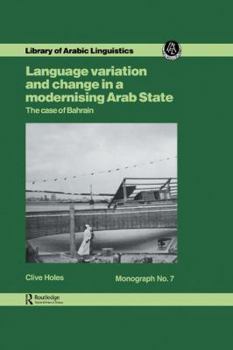 Paperback Language Variation and Change in a Modernising Arab State: The Case Of Bahrain Book