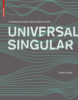 Hardcover Universal Singular: Contemporary Public Space Design Unveiled Book