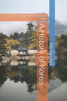 A History of Korea: From Ancient Kingdoms to a Divided Future