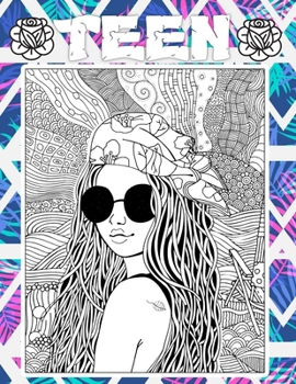 Teen: relaxing coloring books for teens & Teenagers, Fun Creative Arts & Craft Teen Activity & Teens With Gorgeous Fun Fashi