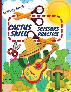 Paperback Cactus Scissors Skill Practice Activity book: Funny Cutting Practice Activity Book for Kids ages 4-8 [Large Print] Book