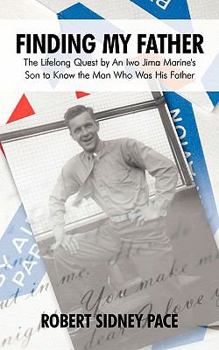 Paperback Finding My Father: The Lifelong Quest by an Iwo Jima Marine's Son to Know the Man Who Was His Father Book