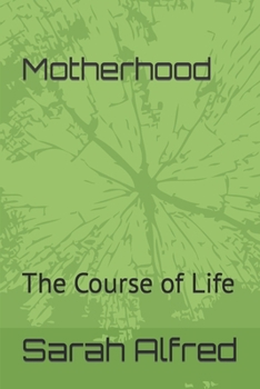 Paperback Motherhood: The Course of Life Book