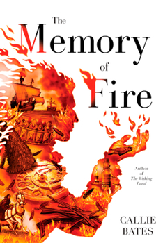 The Memory of Fire - Book #2 of the Waking Land