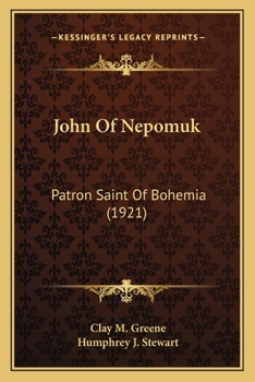 Paperback John Of Nepomuk: Patron Saint Of Bohemia (1921) Book