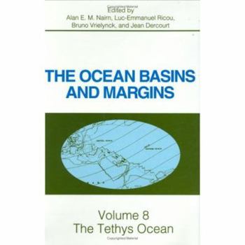 The Ocean Basins and Margins: Volume 8: The Tethys Ocean (Ocean Basins and Margins)