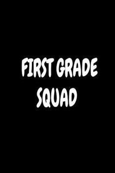 Paperback First Grade Squad: Funny Back To School 1st Grade Class Writing Notebook Book