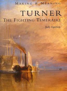 Hardcover Turner: The Fighting Temeraire; Making and Meaning (National Gallery London Publications) Book