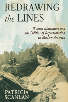 Redrawing the Lines: Women Illustrators and the Politics of Representation in Modern America