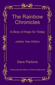 Paperback The Rainbow Chronicles: A Story of Hope for Today: Jubilee Year Edition Book