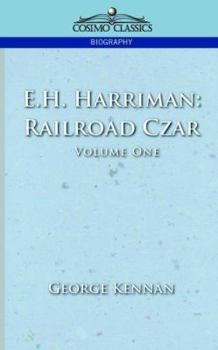 Paperback E.H. Harriman: Railroad Czar, Vol. 1 Book