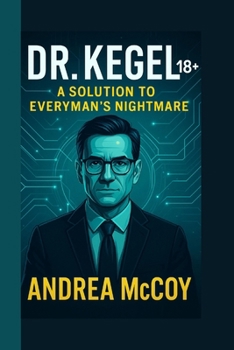 Paperback Dr. Kegel: A Solution to Everyman's Nightmare Book