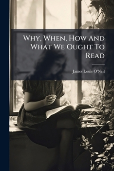 Paperback Why, When, How And What We Ought To Read Book