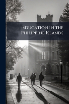 Paperback Education in the Philippine Islands Book