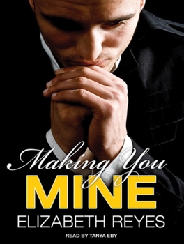 Making You Mine - Book #5 of the Moreno Brothers