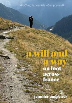 Paperback A will and a way: On foot across France Book